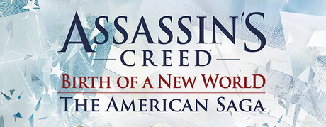 Ubisoft annuncia Assassin's Creed Birth of a New World - The American Saga