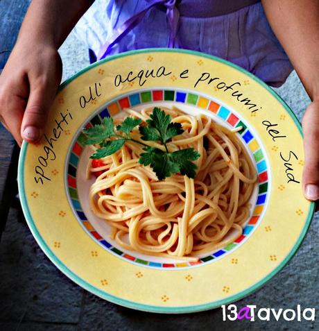 Spaghetti all'acqua e profumi del Sud