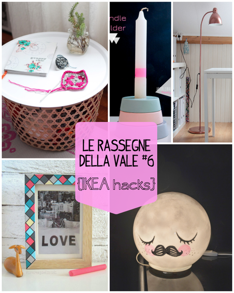 le rassegne della Vale #6 - IKEA Hacks... made in Italy