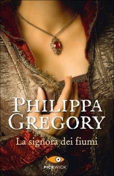 Philippa Gregory: La signora dei fiumi