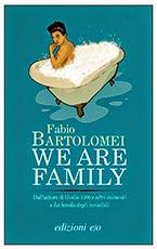 Recensione: WE ARE FAMILY di Fabio Bartolomei