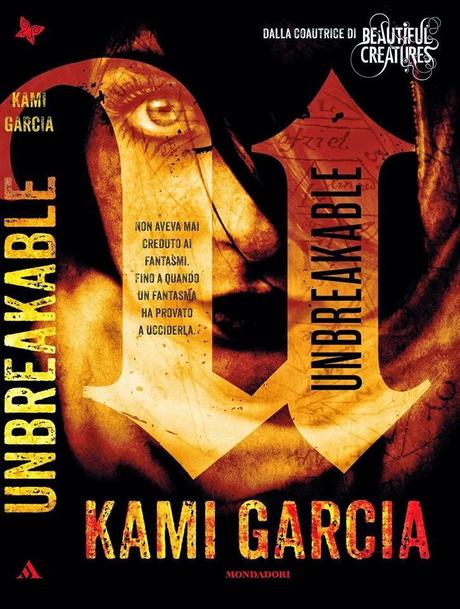 Anteprima: Unbreakable di Kami Garcia