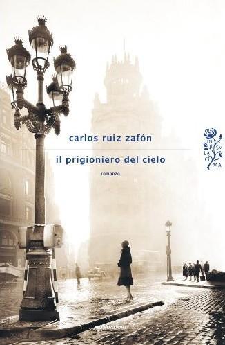 Recensione, IL PRIGIONIERO DEL CIELO di Carlos Ruiz Zafón