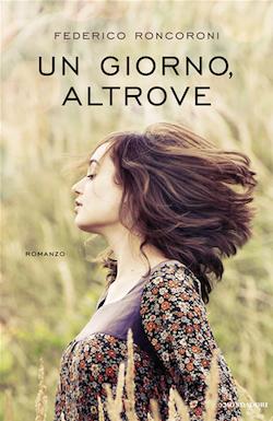 Recensione di Un giorno, altrove di Federico Roncoroni