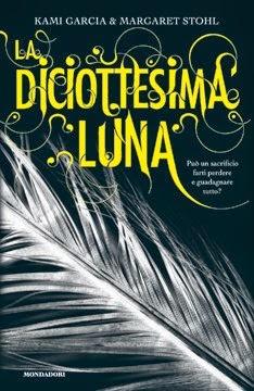 Recensione a basso costo: La diciottesima luna, di Kami Garcia e Margaret Stohl