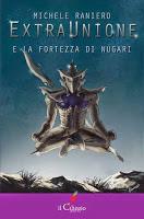 ExtraUnione e la fortezza di Nugari - Michele Raniero