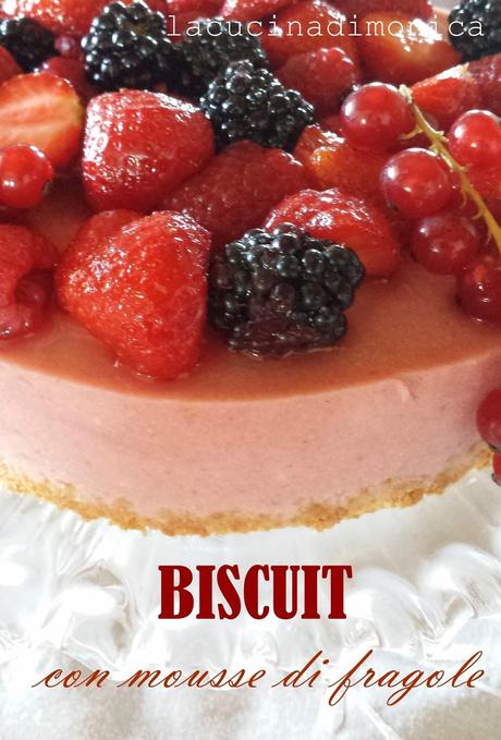 BISCUIT CON MOUSSE DI FRAGOLE