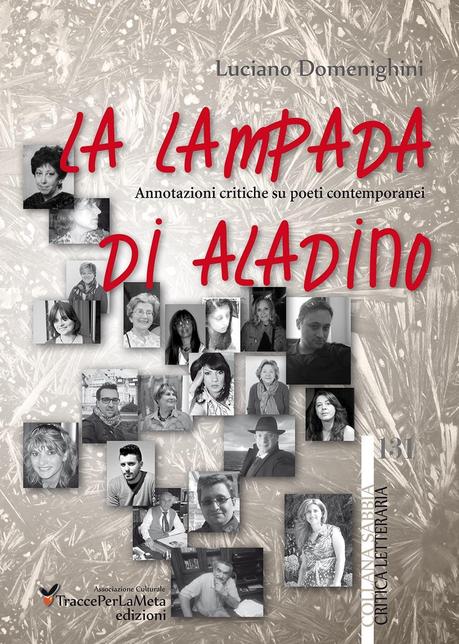 È uscito «La Lampada di Aladino», opera critico-antologica di Luciano Domenighini