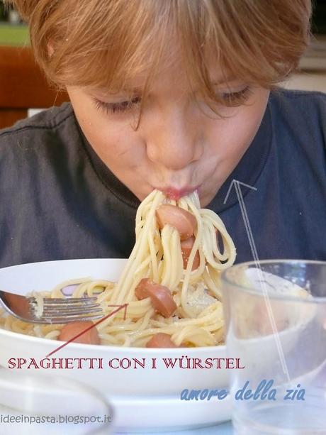 Spaghetti con i Würstel “Amore della Zia”
