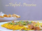 Frittata Finferli Pecorino