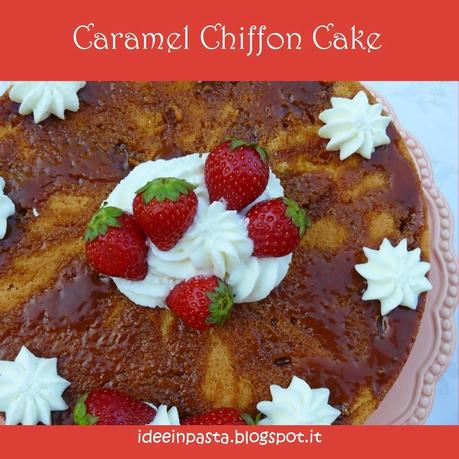 Chiffon Cake con Caramello Salato, Fragole e Panna