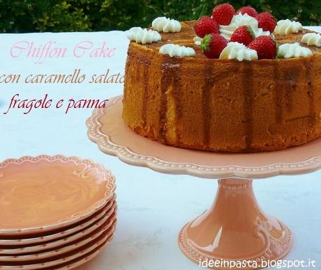Chiffon Cake con Caramello Salato, Fragole e Panna