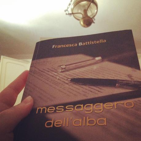 Il messaggero dell'alba di Francesca Battistella