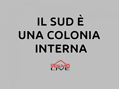 Il Sud è una colonia interna