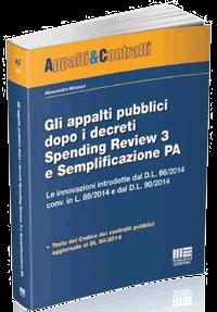 GLI APPALTI PUBBLICI DOPO  I DECRETI SPENDING REVIEW 3 E SEMPLIFICAZIONE PA, 2014