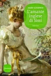 ANTPRIMA: L'amante inglese di Sissi di Daisy Goodwin