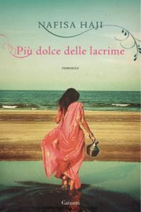 “Più dolce delle lacrime” di Nafisa Haji: un romanzo incentrato sul valore della verità