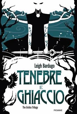  Tenebre e ghiaccio di Leigh Bardugo - grisha 1