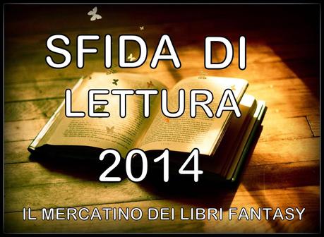 SONO APERTE LE ISCRIZIONI PER LA SFIDA DI LETTURA DEL MERCATINO DEI LIBRI FANTASY 2014! IN PALIO UN SACCO DI PREMI IN LIBRI!