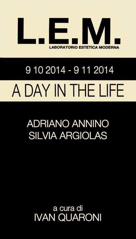 A Day in the Life - Adrianno Annino/Silvia Argiolas a cura di Ivan Quaroni