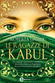 Roberta Gately - Le ragazze di Kabul