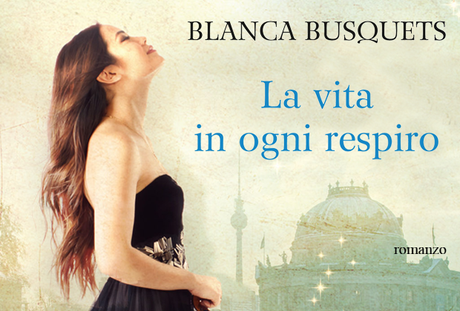 Recensione: La vita in ogni respiro di Blanca Busquets
