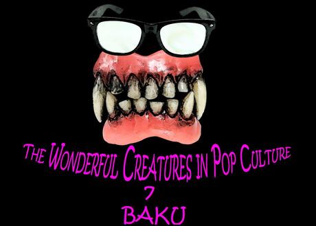 The Wonderful Creatures in Pop Culture(7): Baku!