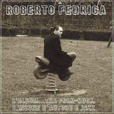 Roberto Fedriga: le `fotografie in musica` del cantautore bergamasco.
