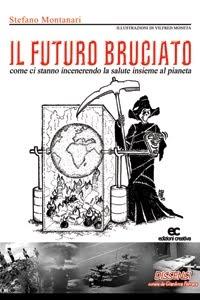 Il libro del giorno: Il futuro bruciato di Stefano Montanari (Dissensi edizioni)