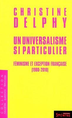 Christine Delphy : Un Universalisme si particulier