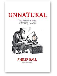 Letture: Unnatural, di Philip Ball