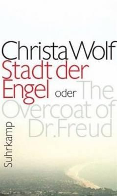 “Stadt der Engel oder The Overcoat of Dr.Freud” di Christa Wolf