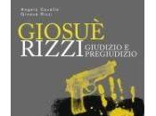 Giosuè Rizzi. Giudizio pregiudizio, Rizzi Angelo Cavallo, illustrazioni Emiliano Properzi (Perdisa Pop). Intervento Nunzio Festa