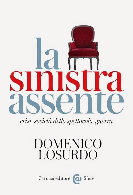 La sinistra assente: il nuovo libro di Domenico Losurdo tra qualche giorno in libreria