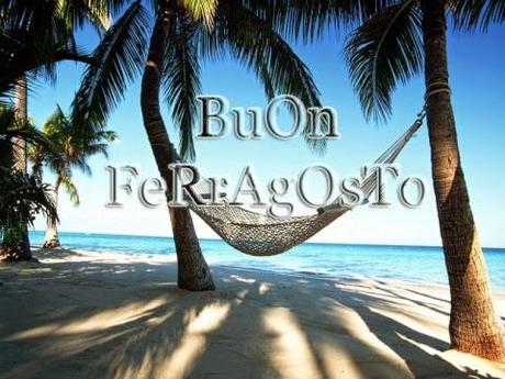 Le + belle cartoline di : BUON FERRAGOSTO