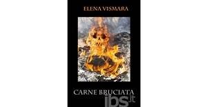 Nuove Uscite - “Carne bruciata” di Elena Vismara