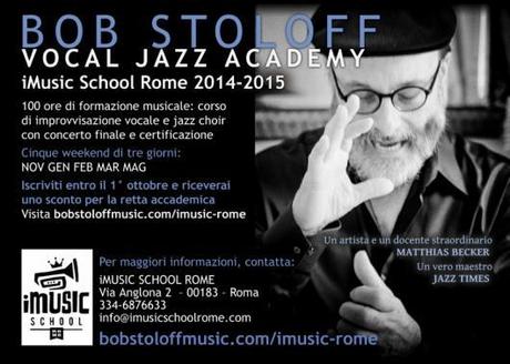 BOB STOLOFF VOCAL JAZZ ACADEMY – corso di 100 ore di formazione con il M° Bob Stoloff nell'a/a 2014 - 2015