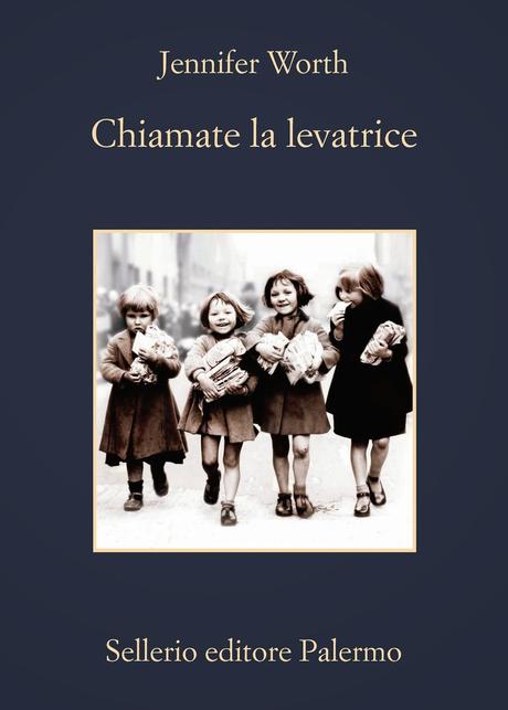 CHIAMATE LA LEVATRICE - Jennifer Worth