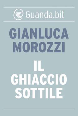 Recensione di Il Ghiaccio sottile di Gianluca Morozzi