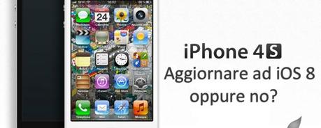 iPhone 4S, aggiornare ad iOS 8 oppure no?