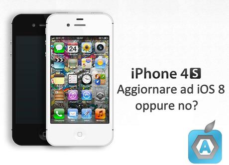 iPhone 4S, aggiornare ad iOS 8 oppure no?