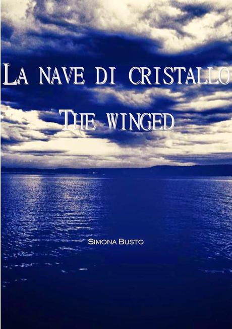 SEGNALAZIONE - La nave di Cristallo The Winged di Simona Busto