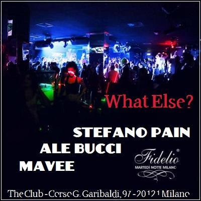 Martedi' 30 settembre 2014:  Fidelio Milano, What Else? @ The Club.