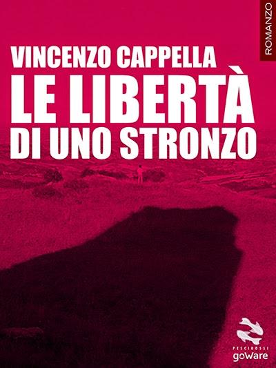 SEGNALAZIONE - Le libertà di uno stronzo di Vincenzo Cappella