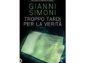 Nuove Uscite “Troppo tardi verità” Gianni Simoni
