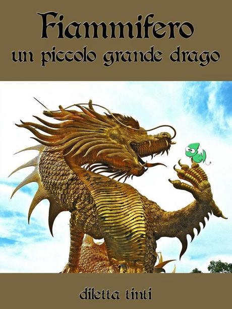 SEGNALAZIONE - Fiammifero un piccolo grande drago di Diletta Tinti