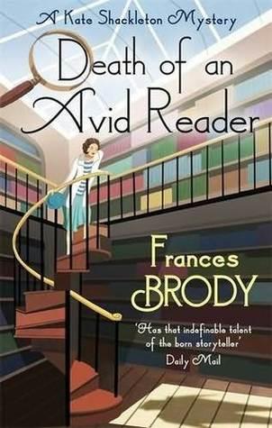 Death of an avid reader (Kate Shackleton Mystery #6) by Frances Brody