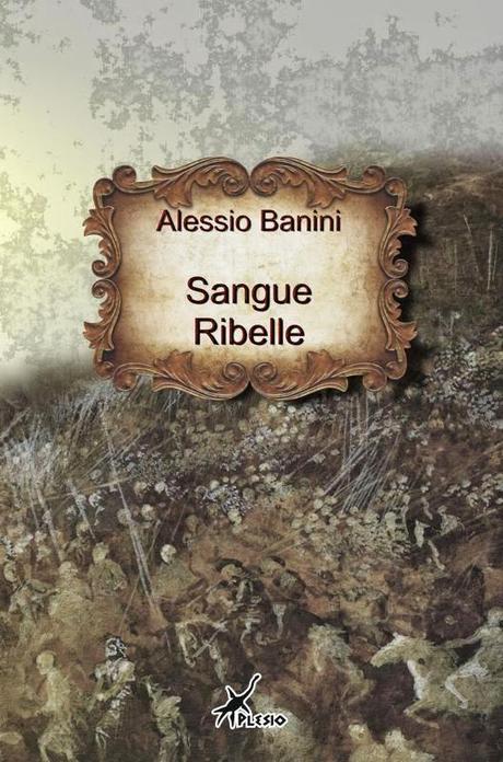 Recensione di 'Sangue Ribelle' di Alessio Banini