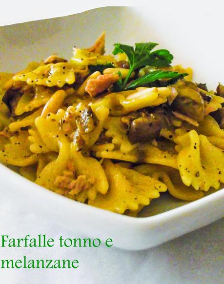 Farfalle tonno e melanzane e ode ai nostri blog