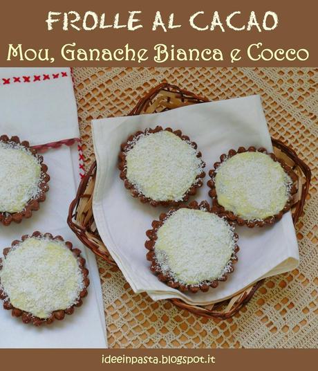 Tortine di Frolla al Cacao, Mou, Ganache Bianca e Cocco